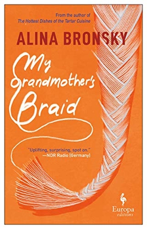 Bronsky, Alina. My Grandmother's Braid. Europa Editions (UK) Ltd, 2021.