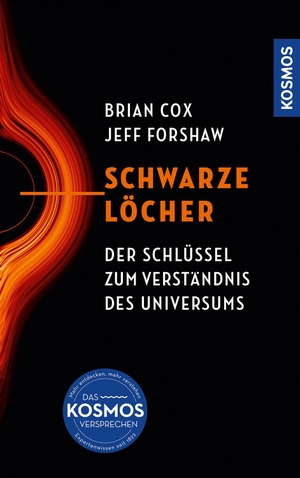 Cox, Brian / Jeff Forshaw. Schwarze Löcher - Der Schlüssel zum Verständnis des Universums. Franckh-Kosmos, 2024.