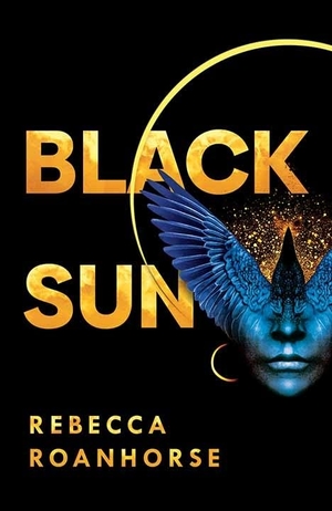Roanhorse, Rebecca. Black Sun - Between Earth and Sky. Center Point, 2021.
