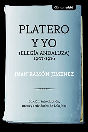 Navarro Durán, Rosa / Jiménez, Juan Ramón et al. Platero y yo. Grupo EDEBÉ, 2022.
