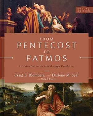 Blomberg, Craig L / Darlene M Seal. From Pentecost to Patmos, 2nd Edition - An Introduction to Acts Through Revelation. B&H Publishing Group, 2021.