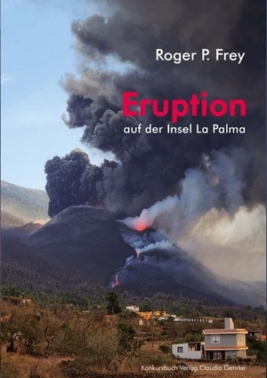 Frey, Roger P.. Eruption auf der Insel La Palma. Konkursbuch Verlag, 2026.