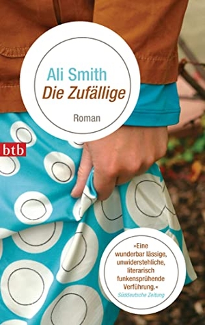 Smith, Ali. Die Zufällige. btb Taschenbuch, 2009.