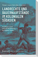 Landrechte und Bauernaufstände im kolonialen Südasien