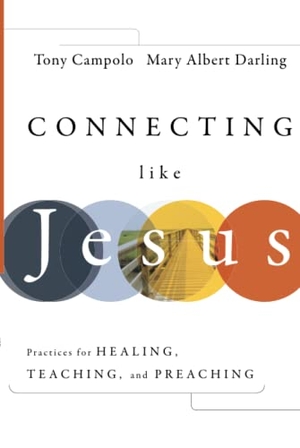 Campolo, Tony / Mary Albert Darling. Connecting Like Jesus. Wiley, 2010.