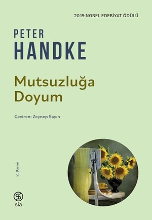 Handke, Peter. Mutsuzluga Doyum. Sia Kitap, 2024.