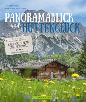 Meier, Markus / Frank Eberhard. Panoramablick und Hüttenglück - Die schönsten Berghütten der Alpen. Kaiserschmarrn und Bergidyll. Mit Erlebnisgarantie. Bruckmann Verlag GmbH, 2019.