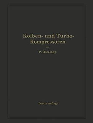 Ostertag, Na. Kolben- und Turbo-Kompressoren - Theorie und Konstruktion. Springer Berlin Heidelberg, 1923.