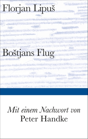 Lipus, Florjan. Bostjans Flug. Suhrkamp Verlag AG, 2012.