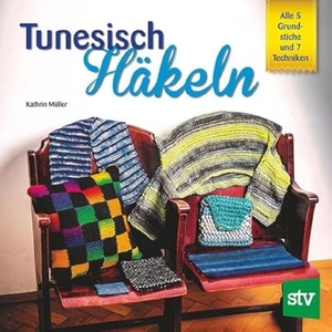 Müller, Kathrin. Tunesisch Häkeln - Alle 5 Grundstiche und 7 Techniken. Stocker Leopold Verlag, 2015.