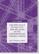 The Spectacle of Politics and Religion in the Contemporary Turkish Cinema
