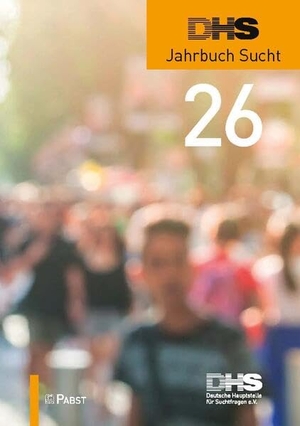 Deutsche Hauptstelle Für Suchtfragen E. V. (Hrsg.). DHS Jahrbuch Sucht 2026. Pabst, Wolfgang Science, 2026.