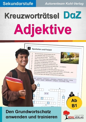 Kreuzworträtsel DaZ - Adjektive - Grundwortschatz anwenden und trainieren (Ab B1). Kohl Verlag, 2026.