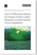 How to Effectively Assess the Impact of Non-Lethal Weapons as Intermediate Force Capabilities