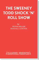 The Sweeney Todd Shock 'n' Roll Show