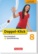 Doppel-Klick - Grundausgabe Nordrhein-Westfalen. 8. Schuljahr. Das Arbeitsheft plus Sprachförderung