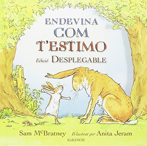 McBratney, Sam. Endevina com t'estimo. Editorial Kókinos, 2016.