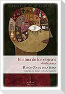 El alma de los objetos : minificciones