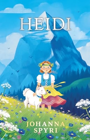 Spyri, Johanna. Heidi. Read Books Ltd., 2020.