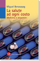 La salute ad ogni costo. Medicina e biopotere