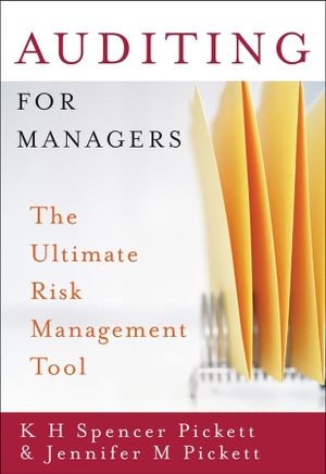 Pickett, K. H. Spencer / Pickett, Jennifer M. et al. Auditing for Managers - The Ultimate Risk Management Tool. John Wiley & Sons, 2005.
