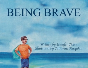 Cicero, Jennifer. BEING BRAVE. LJMM PRESS, 2021.