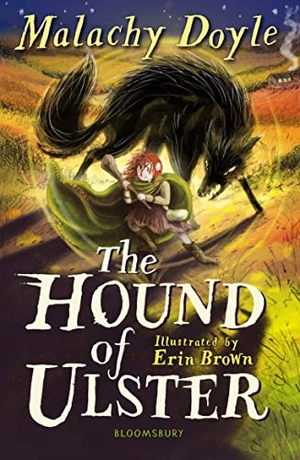 Doyle, Malachy. The Hound of Ulster: A Bloomsbury Reader - Grey Book Band. Bloomsbury Publishing PLC, 2021.