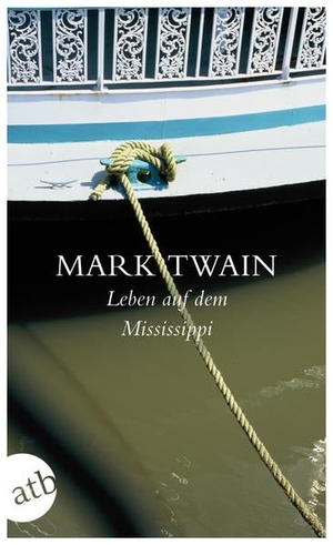 Twain, Mark. Leben auf dem Mississippi. Aufbau Taschenbuch Verlag, 2011.