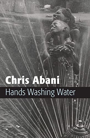 Abani, Chris. Hands Washing Water. Copper Canyon Press, 2006.