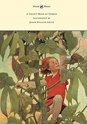 Coussens, Penrhyn W.. A Child's Book of Stories - Illustrated by Jessie Willcox Smith. Pook Press, 2014.