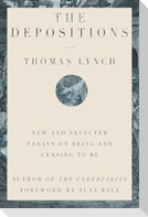The Depositions - New and Selected Essays on Being and Ceasing to Be