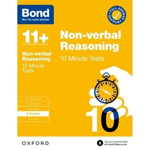 Primrose, Alison / Bond 11. Bond 11+ Non-verbal Reasoning 10 Minute Tests for Age 8-9 | For the 11+ GL Assessment and other school entrance exams. Oxford University Press, 2022.