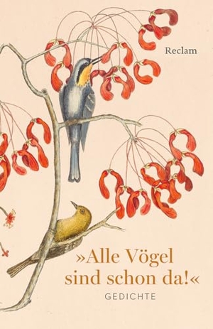 Polt-Heinzl, Evelyne / Christine Schmidjell (Hrsg.). Alle Vögel sind schon da! Gedichte - Ein Frühlingsbuch zum Verschenken mit den schönsten Versen zu Amsel, Drossel, Fink und Star. Reclam Philipp Jun., 2025.