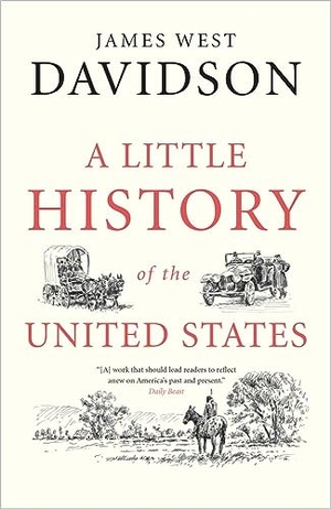 Davidson, James West. A Little History of the United States. Yale University Press, 2016.