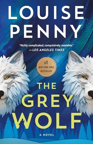 Penny, Louise. The Grey Wolf. St. Martins Press, 2025.