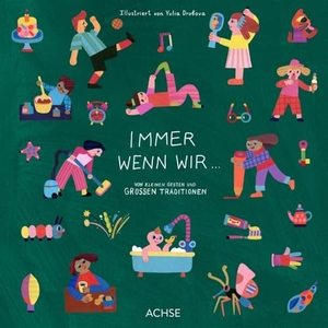 Mossbauer, Teresa / León Schellhaas. Immer wenn wir ... - Von kleinen Gesten und großen Traditionen. Achse Verlag GmbH, 2024.