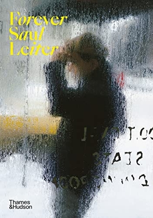 Leiter, Saul. Forever Saul Leiter. Thames & Hudson, 2022.
