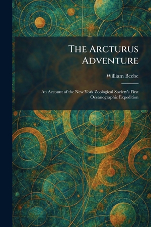 Beebe, William. The Arcturus Adventure - An Account of the New York Zoological Society's First Oceanographic Expedition. Creative Media Partners, LLC, 2026.