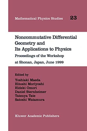 Maeda, Yoshiaki / Hitoshi Moriyoshi et al (Hrsg.). Noncommutative Differential Geometry and Its Applications to Physics - Proceedings of the Workshop at Shonan, Japan, June 1999. Springer Netherlands, 2001.