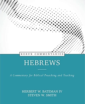 Bateman IV, Herbert W / Steven Smith. Hebrews - A Commentary for Biblical Preaching and Teaching. Kregel Publications, 2021.