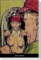 THE SEED OF ED GEIN