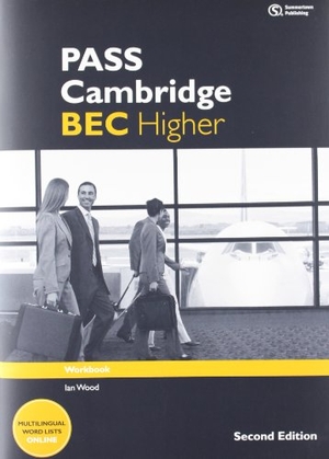 Wood, Ian / Williams, Anne (University of Georgia et al. PASS Cambridge BEC Higher: Workbook. Cengage Learning, Inc, 2012.