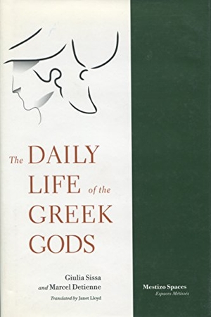 Sissa, Giulia / Marcel Detienne. The Daily Life of the Greek Gods. Stanford University Press, 2000.