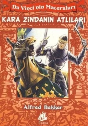 Bekker, Alfred. Kara Zindanin Atlilari - Da Vincinin Maceralari 4. Ilyada Yayinlari, 2010.