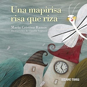 Ramos, Cristina / Claudia Legnazzi. Una Mapirisa Risa Que Riza. Editorial Oceano de Mexico, 2008.