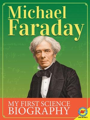 Weber, Margaret. Michael Faraday. Av2, 2019.