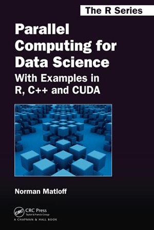 Matloff, Norman. Parallel Computing for Data Science - With Examples in R, C++ and Cuda. CRC Press, 2015.