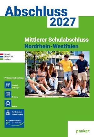 Bergmoser Höller Verlag AG (Hrsg.). Abschluss 2027 - MSA Realschule NRW - Aufgabenband - Deutsch, Mathe und Englisch - Prüfungsvorbereitung 2027 - Originalprüfungen mit Trainingsteil. Bergmoser u. Höller AG, 2026.