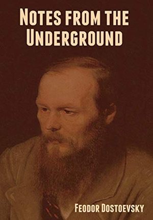 Dostoevsky, Fyodor M. Notes from the Underground. Indoeuropeanpublishing.com, 2021.