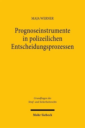 Werner, Maja. Prognoseinstrumente in polizeilichen Entscheidungsprozessen. Mohr Siebeck GmbH & Co. K, 2026.